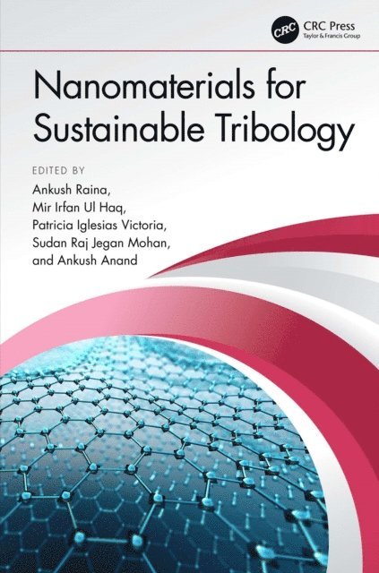 Ankush Anand, Sudan Raj Jegan Mohan, Patricia Iglesias Victoria, Mir Irfan Ul Haq, Ankush Raina - Nanomaterials for Sustainable Tribology, E-bok