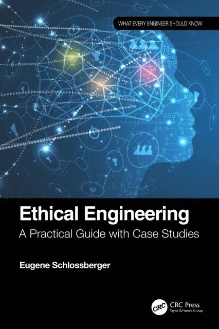 Eugene Schlossberger - Ethical Engineering, E-bok