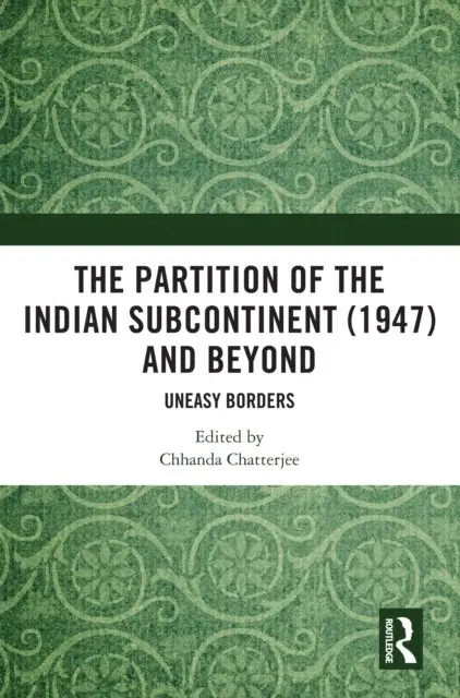 Chhanda Chatterjee - Partition of the Indian Subcontinent (1947) and Beyond, E-bok. Tillgänglighet: Lägg i varukorg
