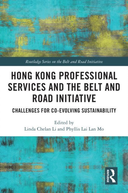 Phyllis Lai Lan Mo, Linda Chelan Li - Hong Kong Professional Services and the Belt and Road Initiative, E-bok