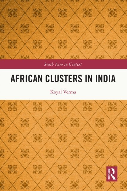 Koyal Verma - African Clusters in India, E-bok. Tillgänglighet: Lägg i varukorg
