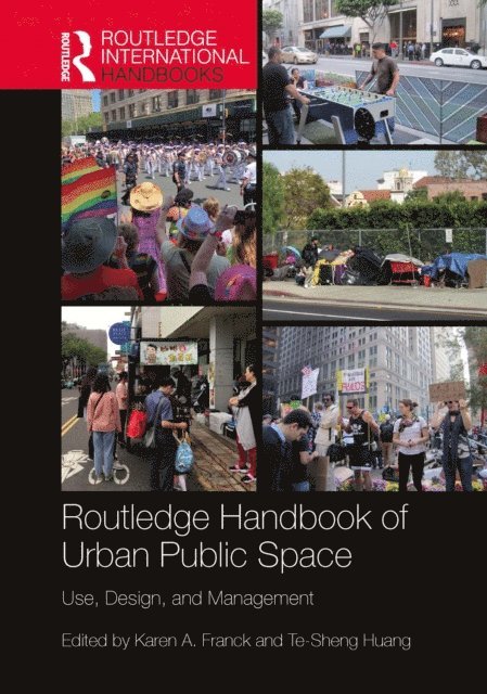 Te-Sheng Huang, Karen A. Franck - Routledge Handbook of Urban Public Space, E-bok