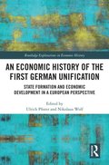 An Economic History of the First German Unification