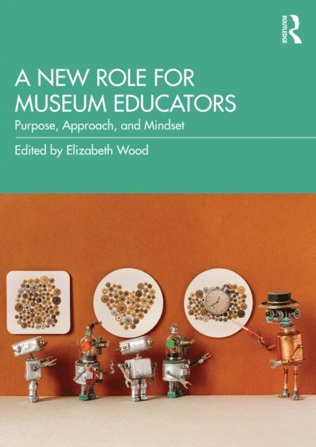 Elizabeth Wood - New Role for Museum Educators, E-bok
