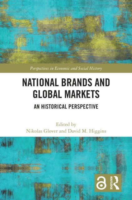 David M. Higgins, Nikolas Glover - National Brands and Global Markets, E-bok