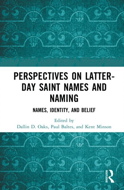 Kent Minson, Paul Baltes, Dallin D. Oaks - Perspectives on Latter-day Saint Names and Naming, E-bok