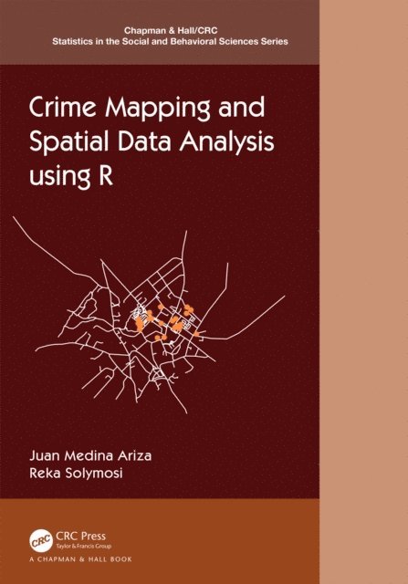 Reka Solymosi, Juan Medina Ariza - Crime Mapping and Spatial Data Analysis using R, E-bok