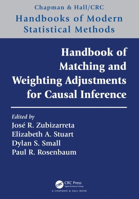 Paul R. Rosenbaum, Dylan S. Small, Elizabeth A. Stuart, Jose R. Zubizarreta - Handbook of Matching and Weighting Adjustments for Causal Inference, E-bok