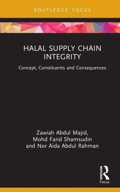 Nor Aida Abdul Rahman, Mohd Farid Shamsudin, Zawiah Abdul Majid - Halal Supply Chain Integrity, E-bok