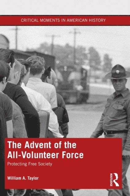 William A. Taylor - Advent of the All-Volunteer Force, E-bok