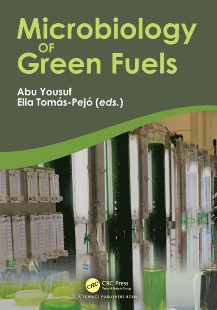 Elia Tomas-Pejo, Abu Yousuf - Microbiology of Green Fuels, E-bok
