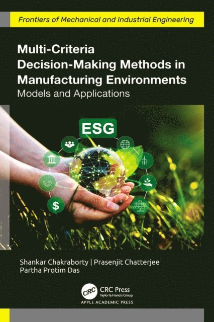 Partha Protim Das, Prasenjit Chatterjee, Shankar Chakraborty - Multi-Criteria Decision-Making Methods in Manufacturing Environments, E-bok