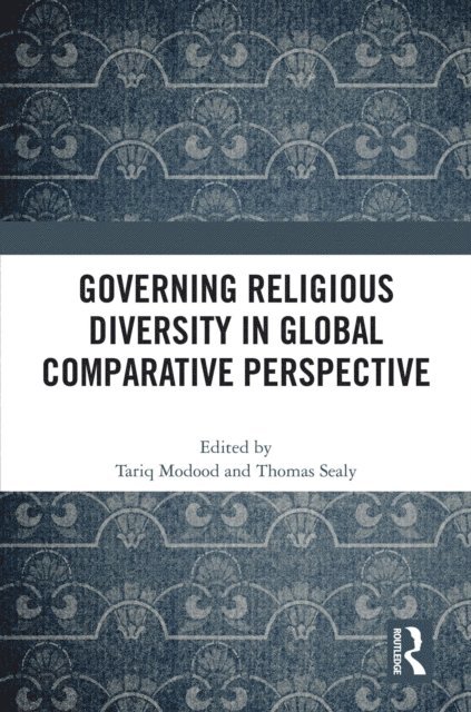 Thomas Sealy, Tariq Modood - Governing Religious Diversity in Global Comparative Perspective, E-bok