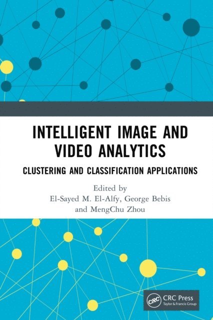 Mengchu Zhou, George Bebis, El-Sayed M. El-Alfy - Intelligent Image and Video Analytics, E-bok