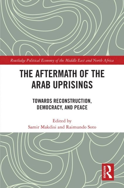 Raimundo Soto, Samir Makdisi - Aftermath of the Arab Uprisings, E-bok