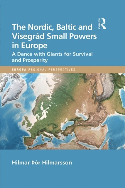 Hilmar Hilmarsson - Nordic, Baltic and Visegrad Small Powers in Europe, E-bok