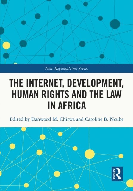 Caroline Ncube, Danwood Chirwa - Internet, Development, Human Rights and the Law in Africa, E-bok. Tillgänglighet: Lägg i varukorg