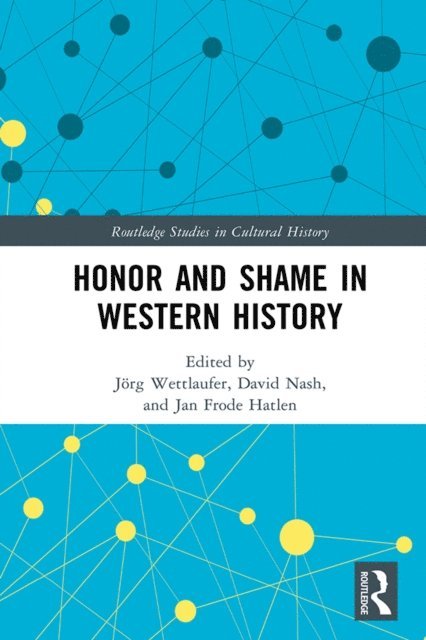 Jan Frode Hatlen, David Nash, JA¶rg Wettlaufer - Honor and Shame in Western History, E-bok