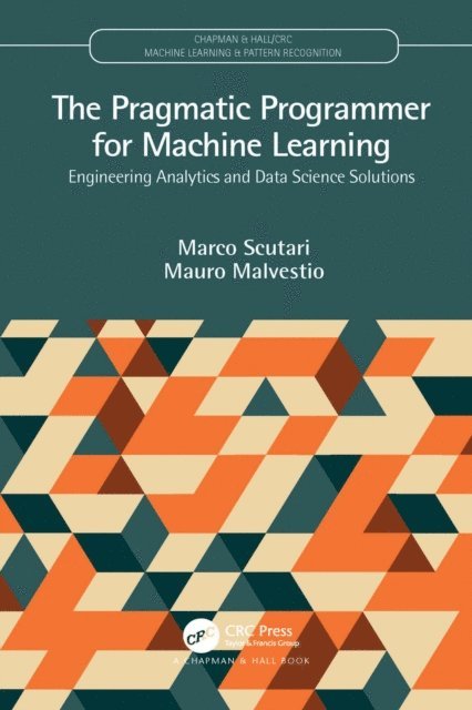 Mauro Malvestio, Marco Scutari - Pragmatic Programmer for Machine Learning, E-bok