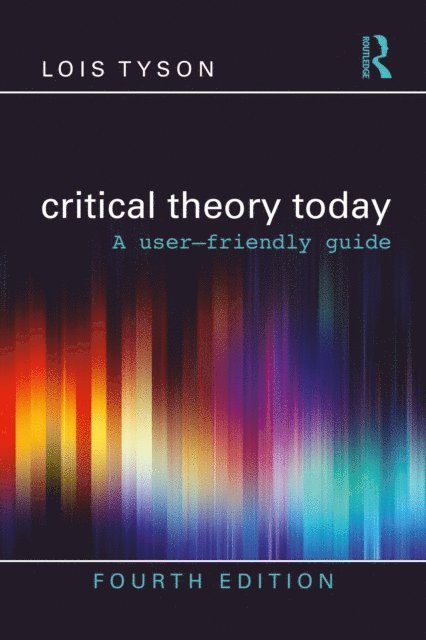 Lois Tyson - Critical Theory Today, E-bok