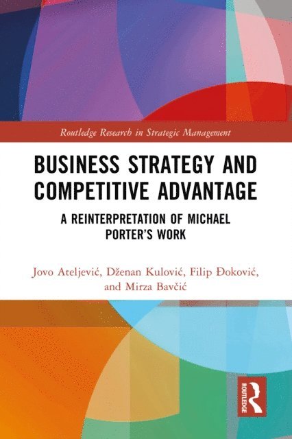 Mirza Bavcic, Filip Ðokovic, Dzenan Kulovic, Jovo Ateljevic - Business Strategy and Competitive Advantage, E-bok