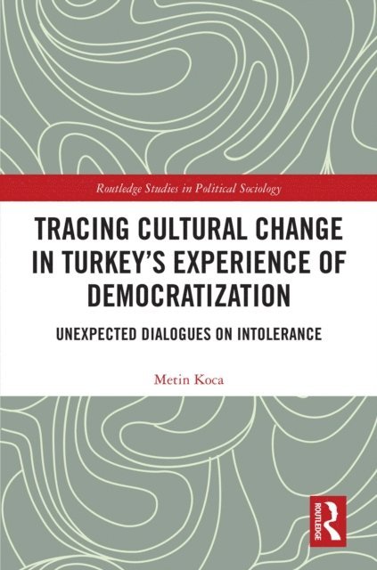 Metin Koca - Tracing Cultural Change in Turkey's Experience of Democratization, E-bok