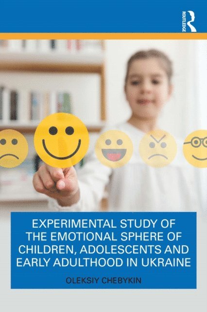 Oleksiy Chebykin - Experimental Study of the Emotional Sphere of Children, Adolescents and Early Adulthood in Ukraine, E-bok. Tillgänglighet: Lägg i varukorg
