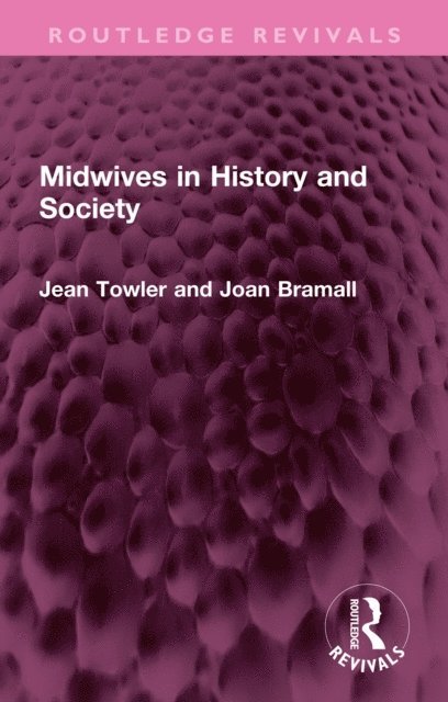 Joan Bramall, Jean Towler - Midwives in History and Society, E-bok. Tillgänglighet: Lägg i varukorg