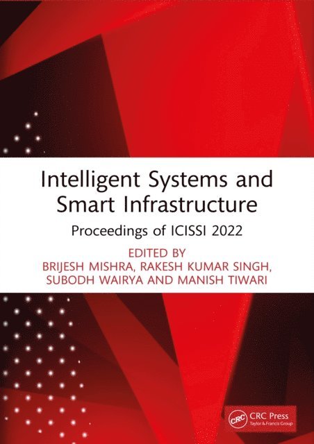 Manish Tiwari, Subodh Wairya, Rakesh Kumar Singh, Brijesh Mishra - Intelligent Systems and Smart Infrastructure, E-bok