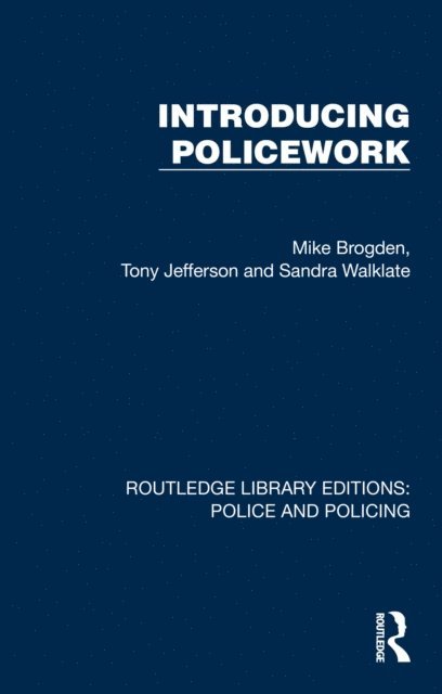 Sandra Walklate, Tony Jefferson, Mike Brogden - Introducing Policework, E-bok