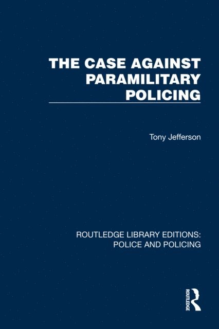 Tony Jefferson - Case Against Paramilitary Policing, E-bok