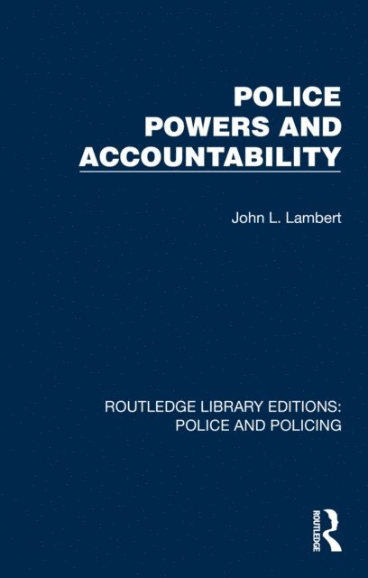 John L. Lambert - Police Powers and Accountability, E-bok