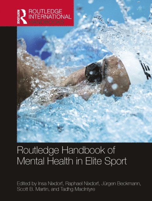 Tadhg Macintyre, Scott Martin, Jurgen Beckmann, Raphael Nixdorf, Insa Nixdorf - Routledge Handbook of Mental Health in Elite Sport, E-bok
