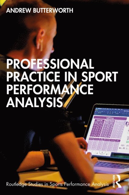Andrew Butterworth - Professional Practice in Sport Performance Analysis, E-bok