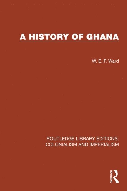W.E.F. Ward - History of Ghana, E-bok