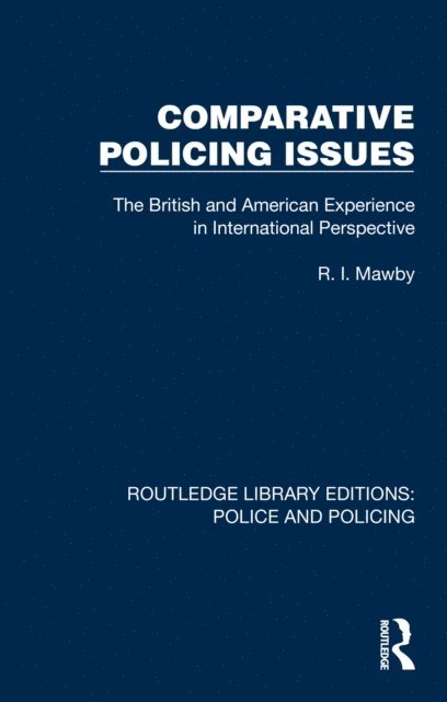 R. I. Mawby - Comparative Policing Issues, E-bok