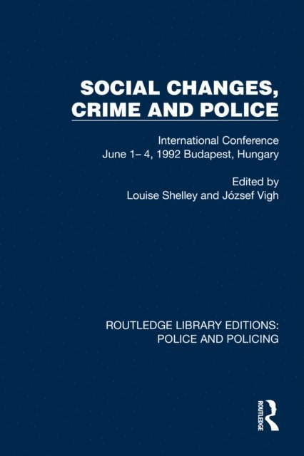 JA³zsef Vigh, Louise Shelley - Social Changes, Crime and Police, E-bok