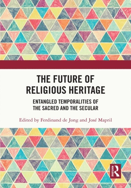 Jose Mapril, Ferdinand de Jong - Future of Religious Heritage, E-bok