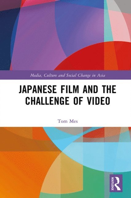 Tom Mes - Japanese Film and the Challenge of Video, E-bok