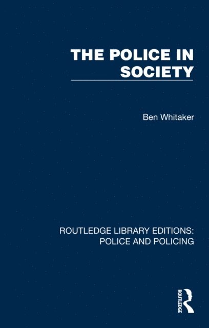 Ben Whitaker - Police in Society, E-bok