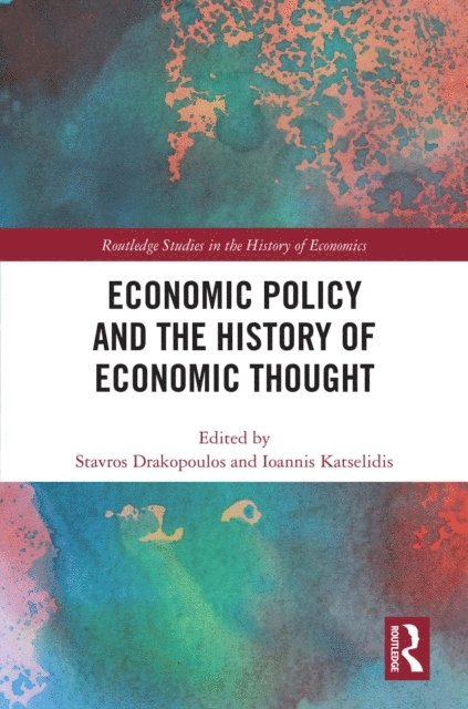 Ioannis Katselidis, Stavros Drakopoulos - Economic Policy and the History of Economic Thought, E-bok