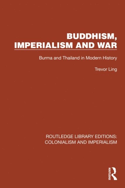 Trevor Ling - Buddhism, Imperialism and War, E-bok