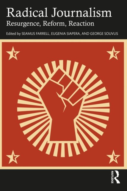 George Souvlis, Eugenia Siapera, Seamus Farrell - Radical Journalism, E-bok