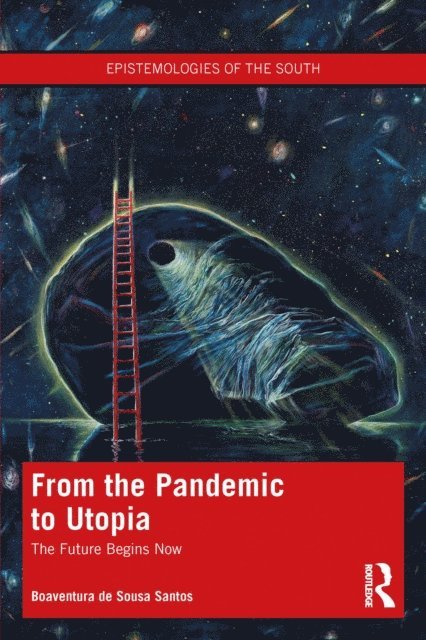 Boaventura de Sousa Santos - From the Pandemic to Utopia, E-bok