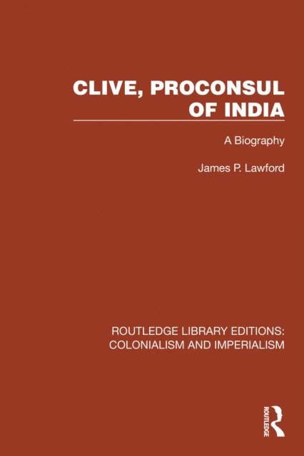 James P. Lawford - Clive, Proconsul of India, E-bok