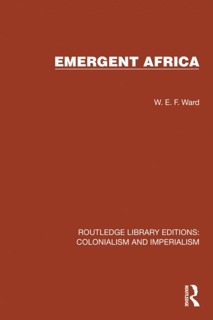 W.E.F. Ward - Emergent Africa, E-bok