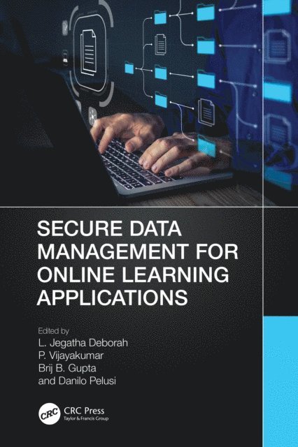 Danilo Pelusi, Brij B. Gupta, P. Vijayakumar, L. Jegatha Deborah - Secure Data Management for Online Learning Applications, E-bok