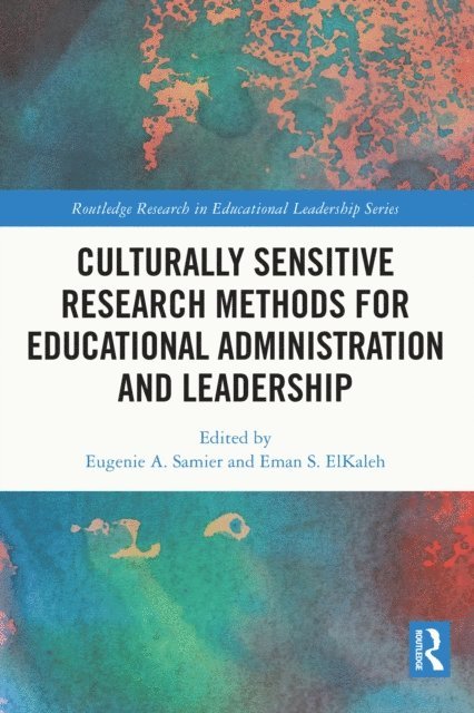 Eman S. ElKaleh, Eugenie A. Samier - Culturally Sensitive Research Methods for Educational Administration and Leadership, E-bok
