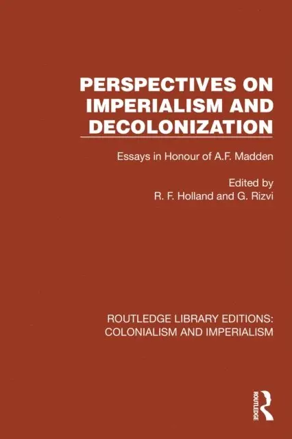 G. Rivzi, R.F. Holland - Perspectives on Imperialism and Decolonization, E-bok. Tillgänglighet: Lägg i varukorg