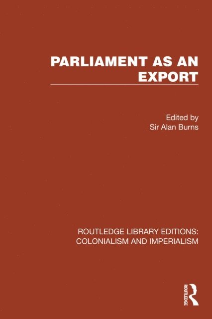 Sir Alan Burns - Parliament as an Export, E-bok